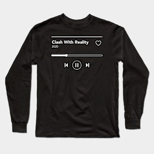 Current Song - Clash With Reality Long Sleeve T-Shirt